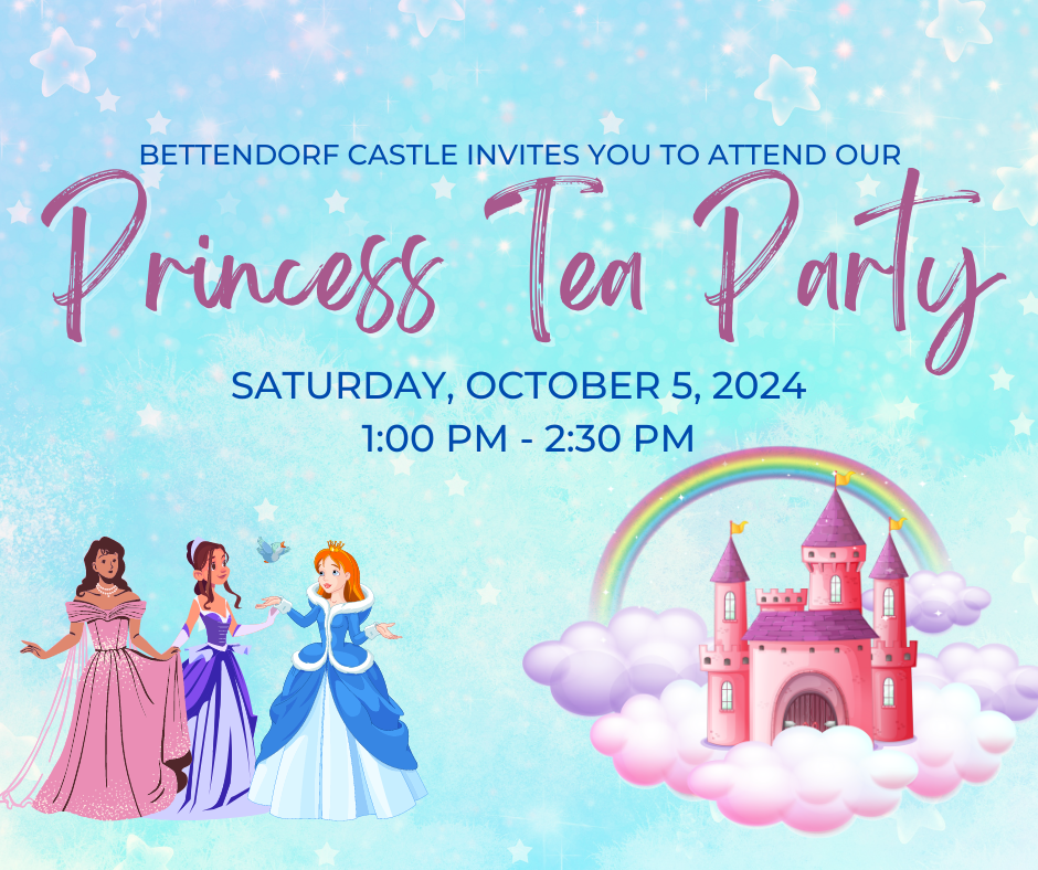 Bettendorf Castle Princess Tea Party